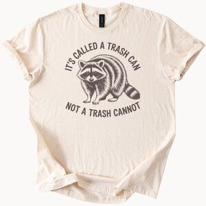 Funny Raccoon Trash Can Not Trash Cannot Shirt Cute Animal Graphic Tee